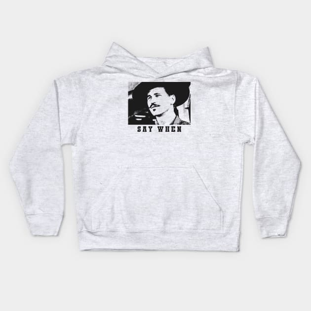 Say When Tombstone Doc Holliday Kids Hoodie by Qogl